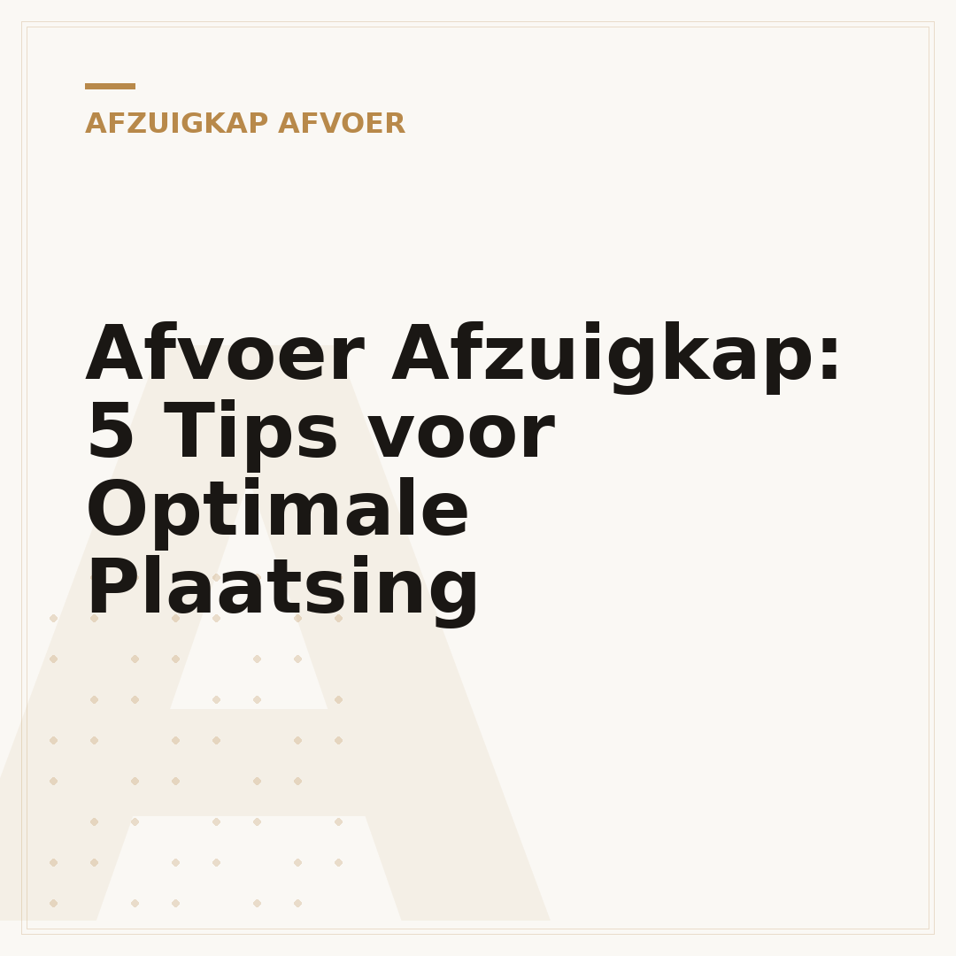 Afvoer Afzuigkap: 5 Tips voor Optimale Plaatsing