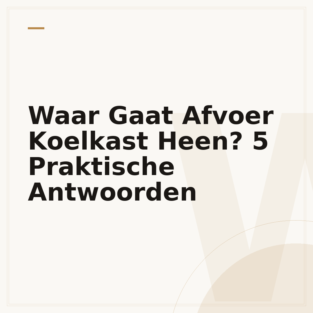 Waar Gaat Afvoer Koelkast Heen? 5 Praktische Antwoorden
