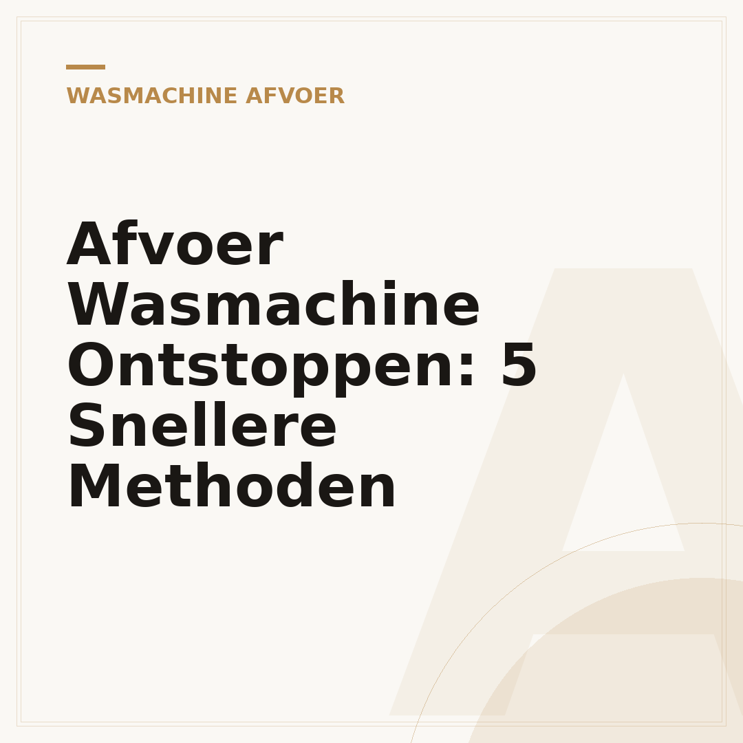 Afvoer Wasmachine Ontstoppen: 5 Snellere Methoden