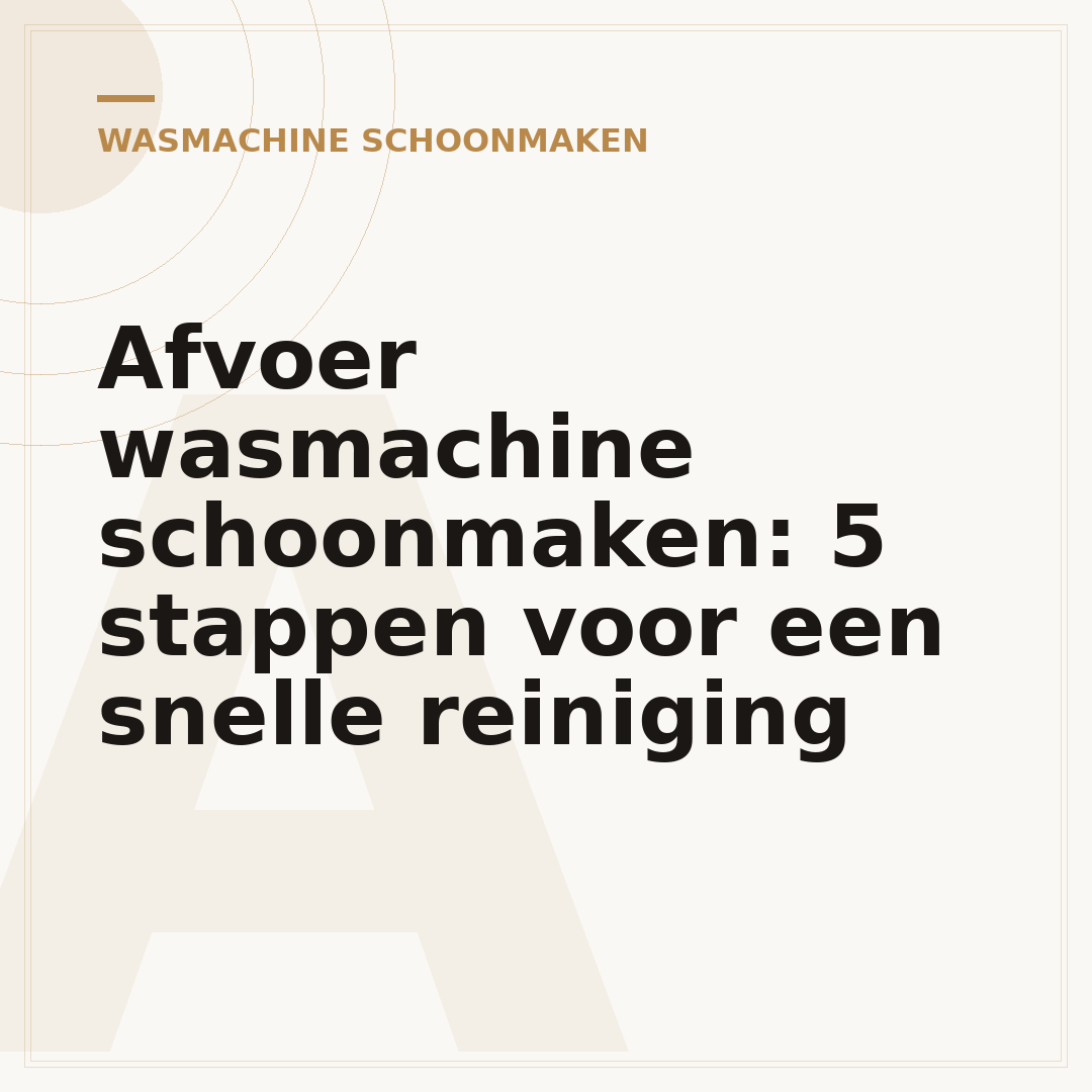 Afvoer wasmachine schoonmaken: 5 stappen voor een snelle reiniging