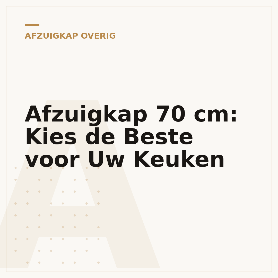 Afzuigkap 70 cm: Kies de Beste voor Uw Keuken
