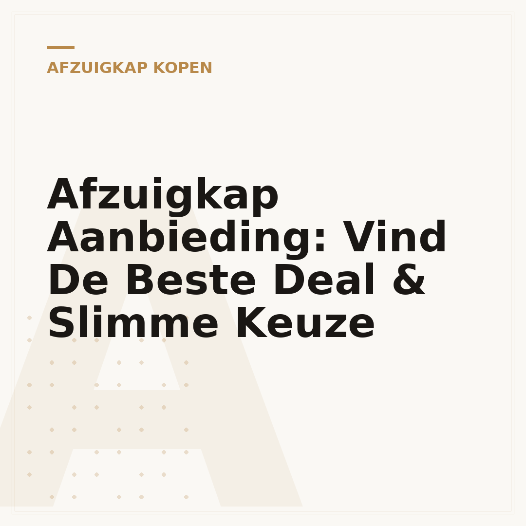 Afzuigkap Aanbieding: Vind De Beste Deal & Slimme Keuze