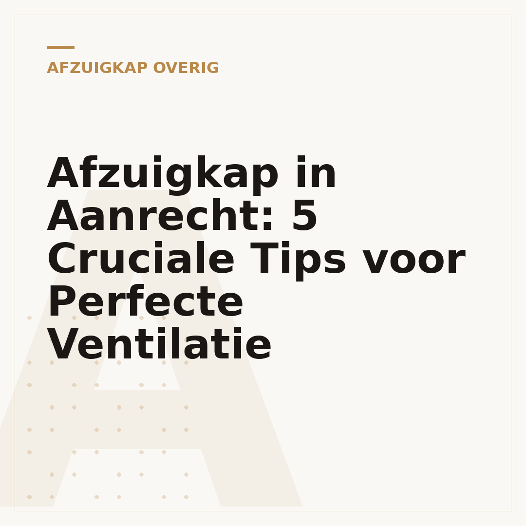 Afzuigkap in Aanrecht: 5 Cruciale Tips voor Perfecte Ventilatie