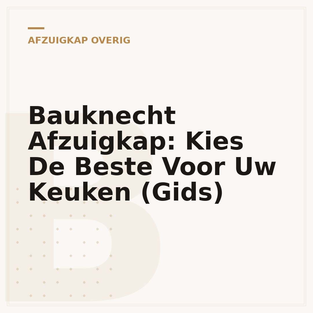 Bauknecht Afzuigkap: Kies De Beste Voor Uw Keuken (Gids)