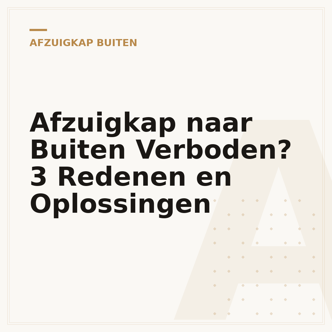 Afzuigkap naar Buiten Verboden? 3 Redenen en Oplossingen