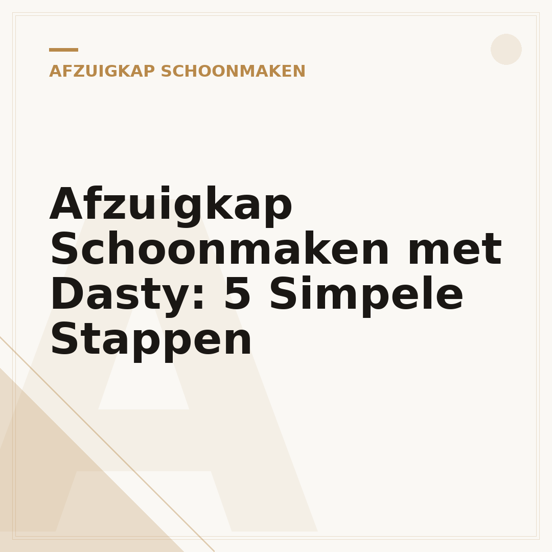 Afzuigkap Schoonmaken met Dasty: 5 Simpele Stappen