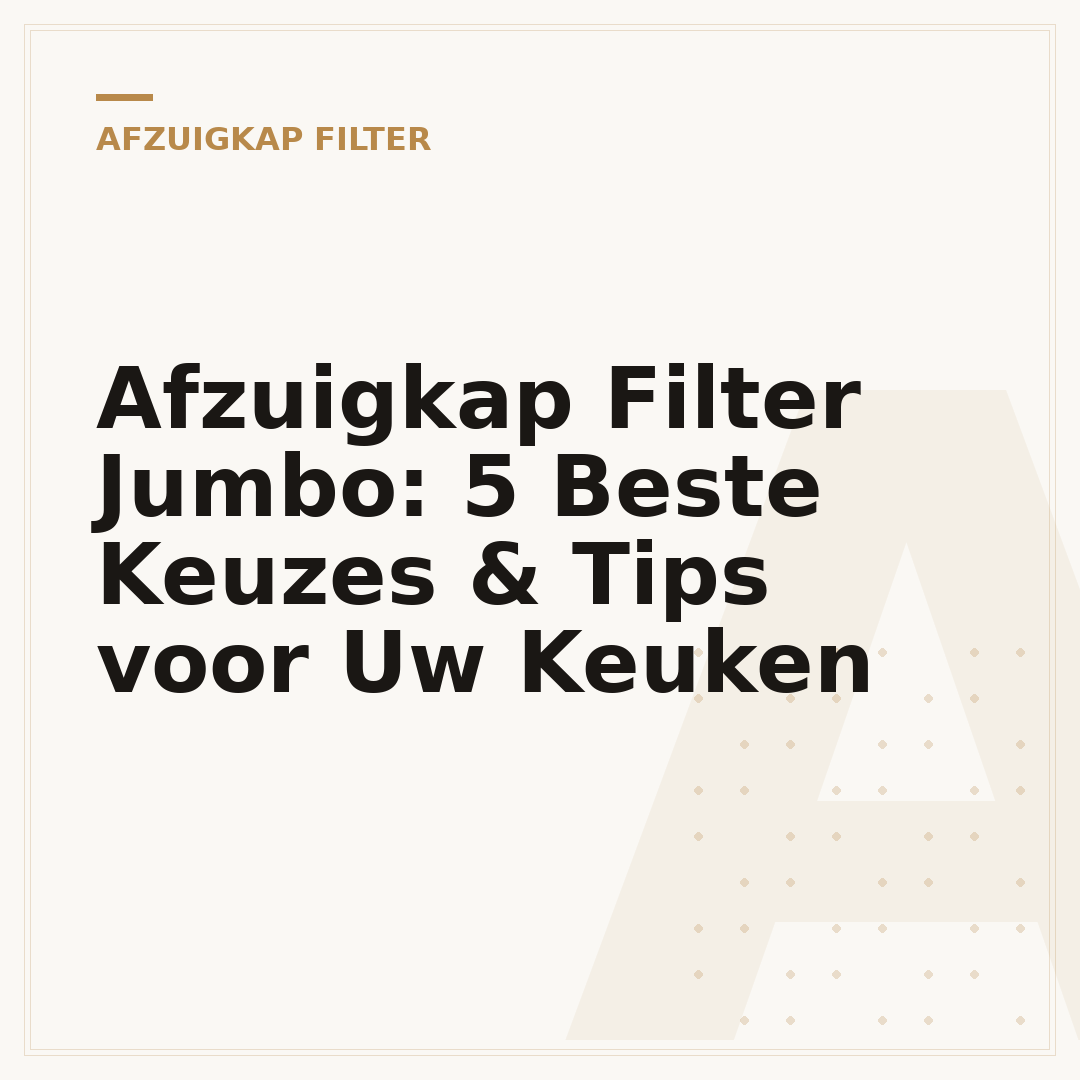 Afzuigkap Filter Jumbo: 5 Beste Keuzes & Tips voor Uw Keuken