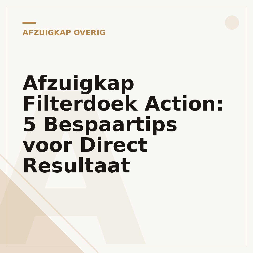 Afzuigkap Filterdoek Action: 5 Bespaartips voor Direct Resultaat