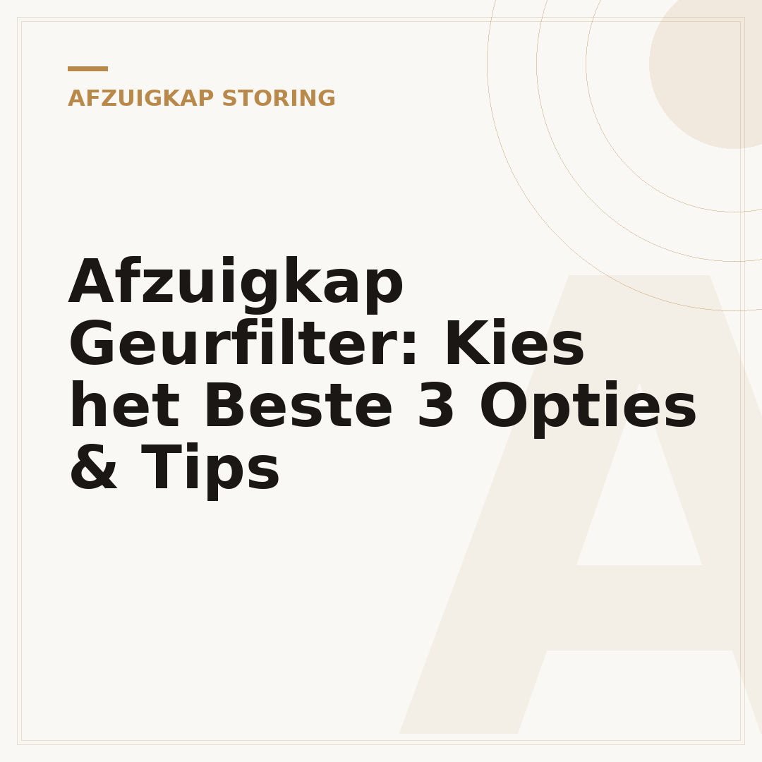 Afzuigkap Geurfilter: Kies het Beste 3 Opties & Tips