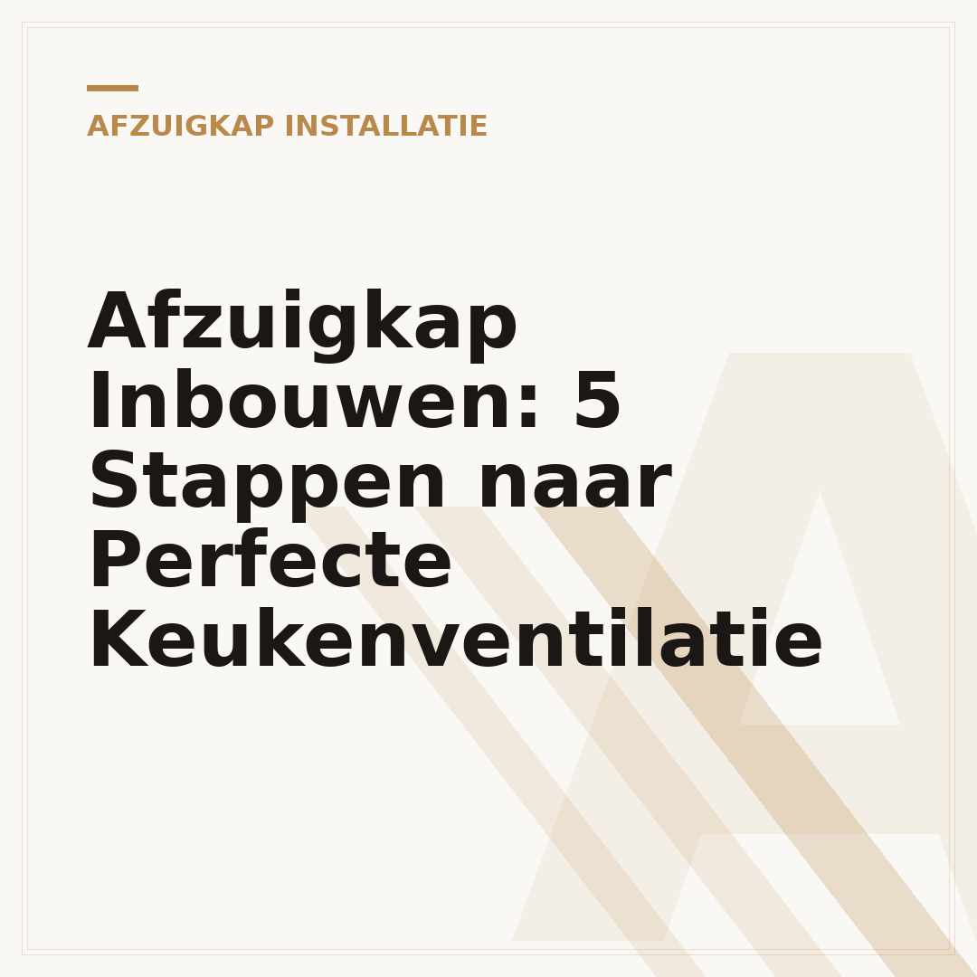 Afzuigkap Inbouwen: 5 Stappen naar Perfecte Keukenventilatie
