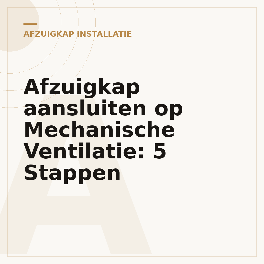 Afzuigkap aansluiten op Mechanische Ventilatie: 5 Stappen