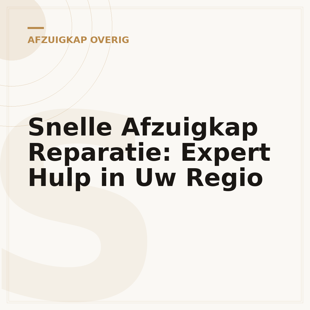 Snelle Afzuigkap Reparatie: Expert Hulp in Uw Regio