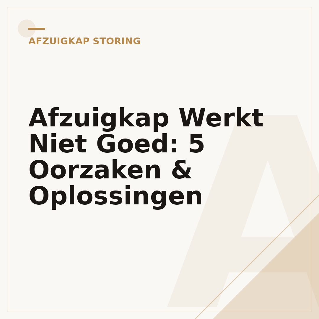Afzuigkap Werkt Niet Goed: 5 Oorzaken & Oplossingen