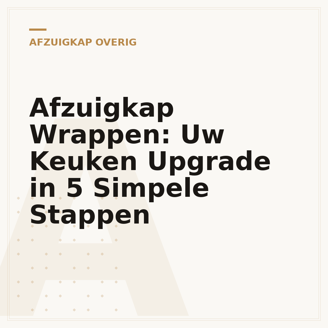 Afzuigkap Wrappen: Uw Keuken Upgrade in 5 Simpele Stappen