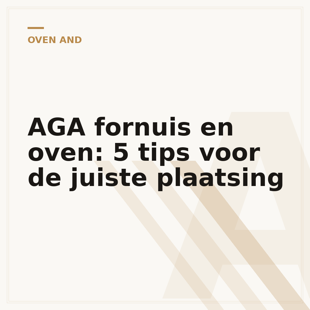 AGA fornuis en oven: 5 tips voor de juiste plaatsing