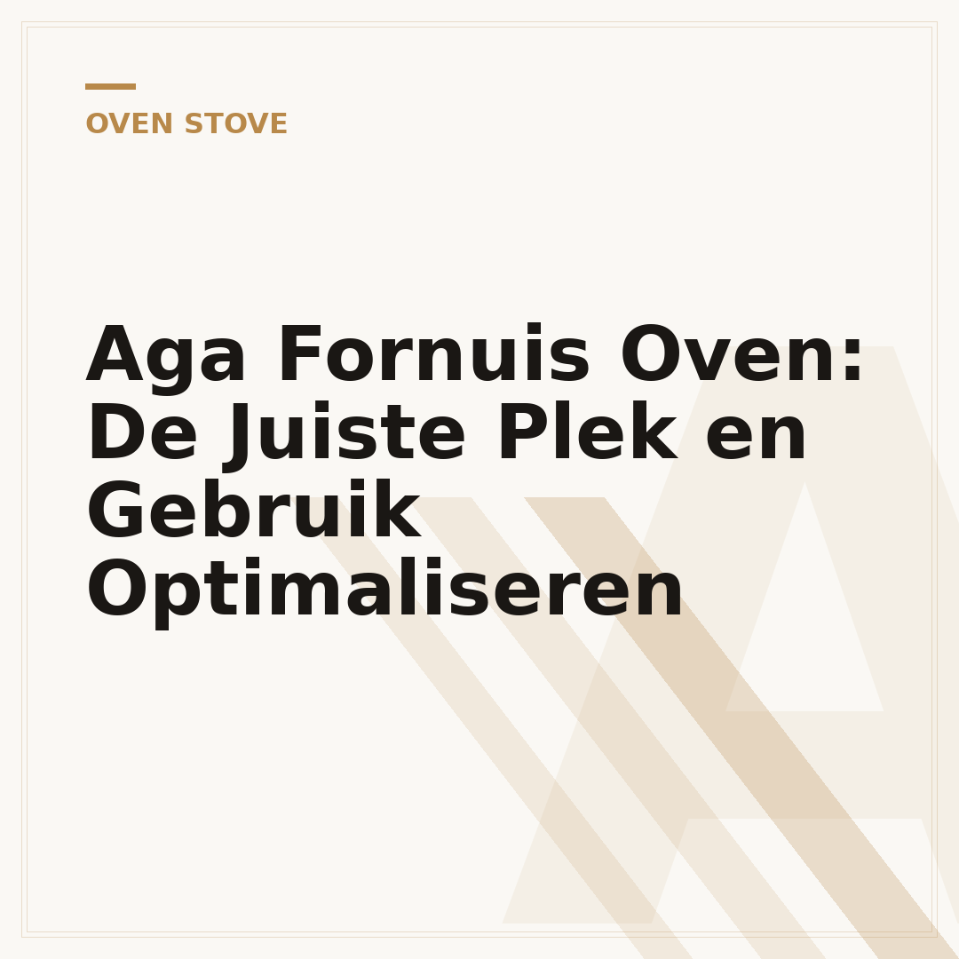 Aga Fornuis Oven: De Juiste Plek en Gebruik Optimaliseren