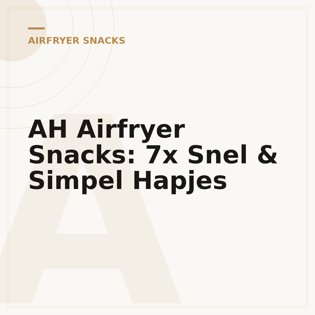 AH Airfryer Snacks: 7x Snel & Simpel Hapjes