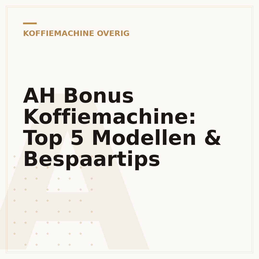 AH Bonus Koffiemachine: Top 5 Modellen & Bespaartips