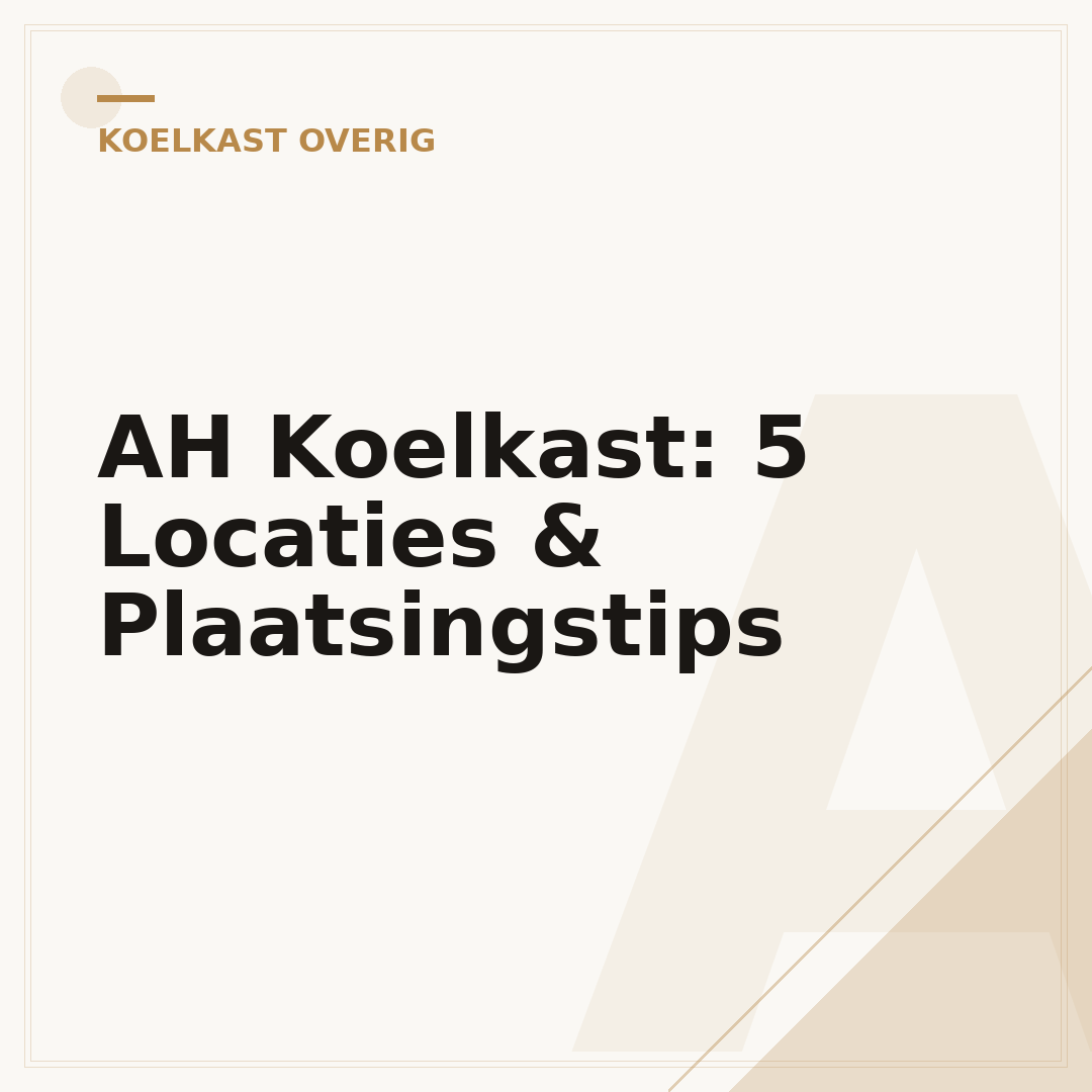 AH Koelkast: 5 Locaties & Plaatsingstips