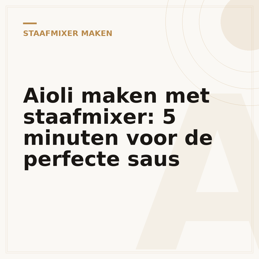 Aioli maken met staafmixer: 5 minuten voor de perfecte saus