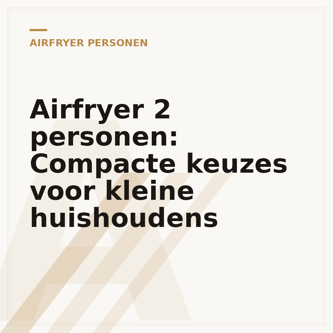 Airfryer 2 personen: Compacte keuzes voor kleine huishoudens