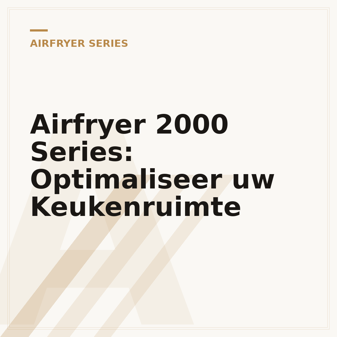 Airfryer 2000 Series: Optimaliseer uw Keukenruimte