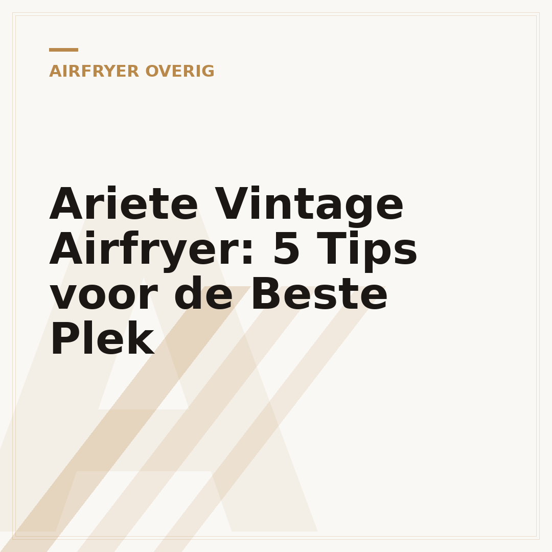 Ariete Vintage Airfryer: 5 Tips voor de Beste Plek