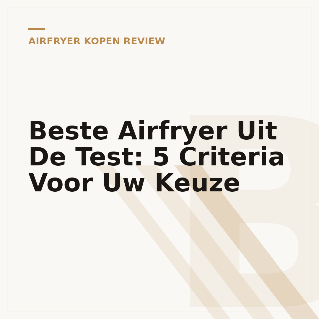 Beste Airfryer Uit De Test: 5 Criteria Voor Uw Keuze