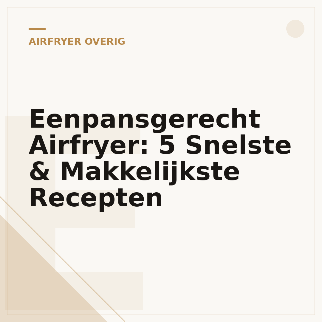 Eenpansgerecht Airfryer: 5 Snelste & Makkelijkste Recepten