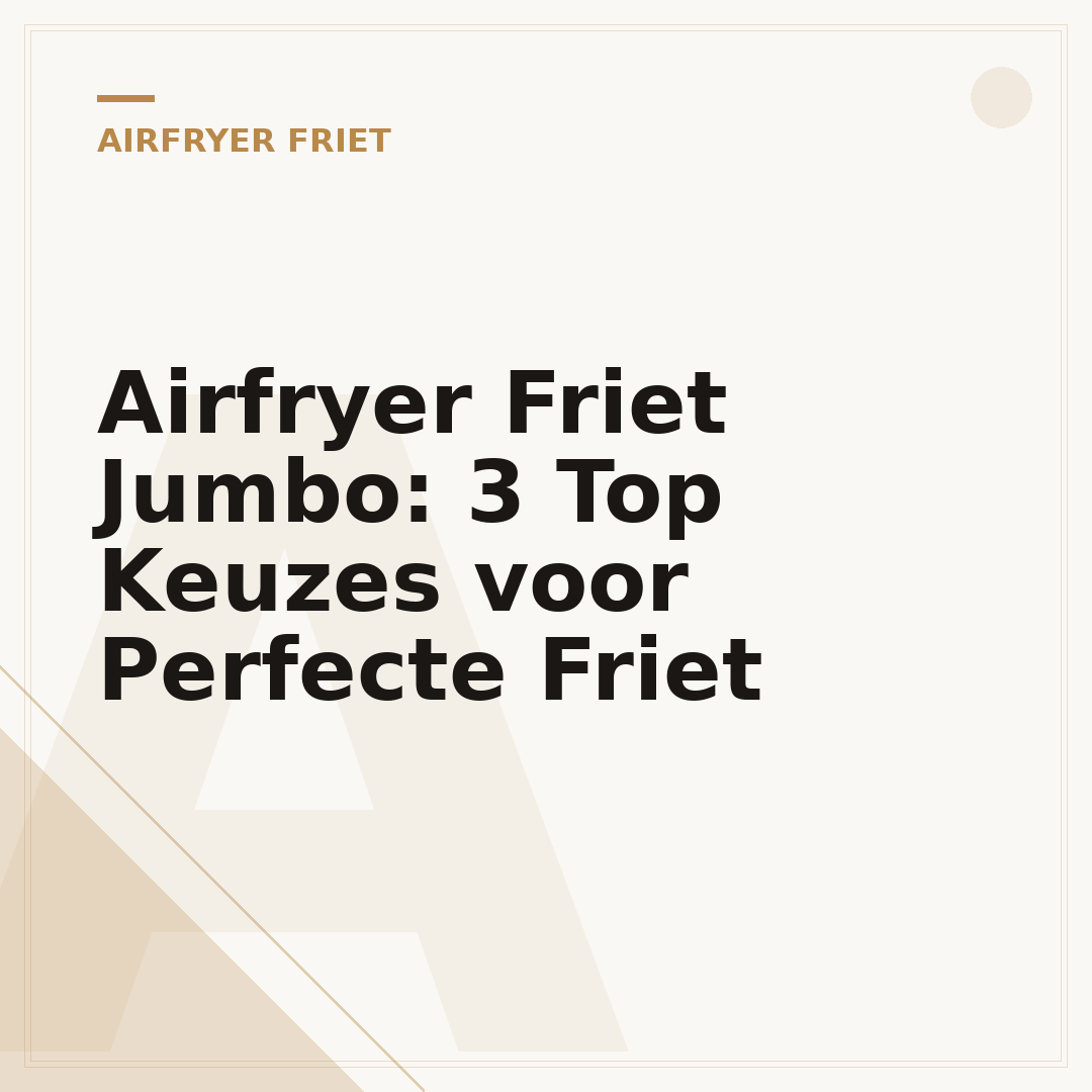 Airfryer Friet Jumbo: 3 Top Keuzes voor Perfecte Friet