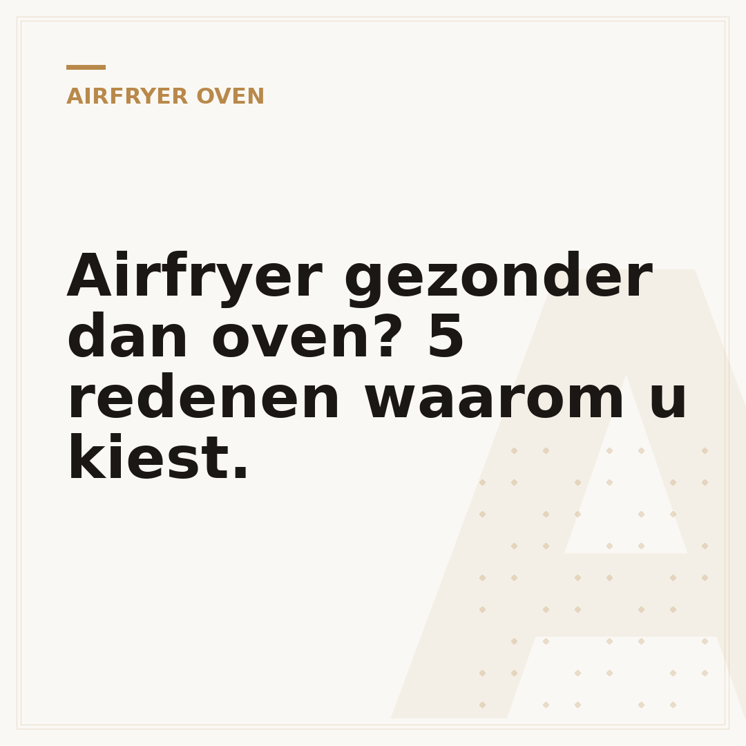 Airfryer gezonder dan oven? 5 redenen waarom u kiest.