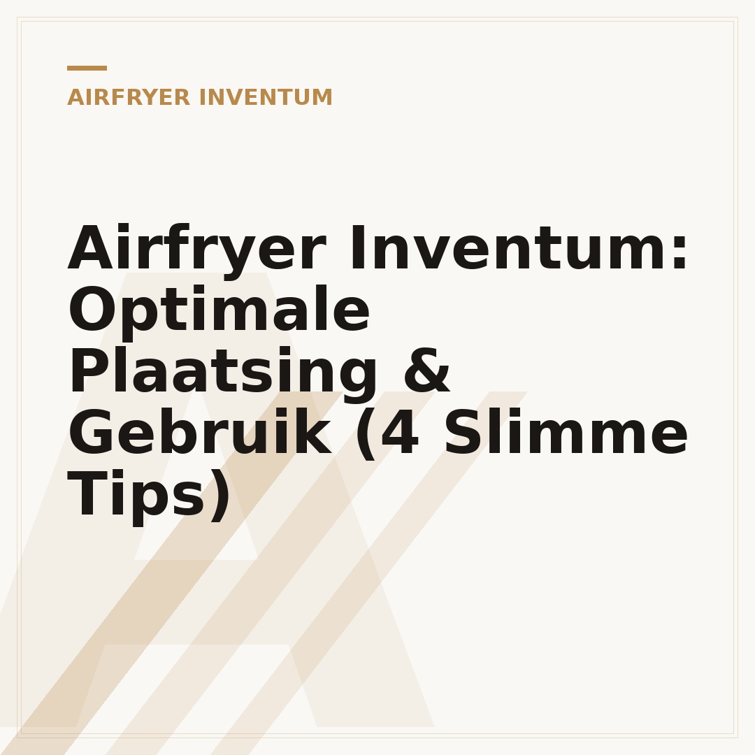 Airfryer Inventum: Optimale Plaatsing & Gebruik (4 Slimme Tips)