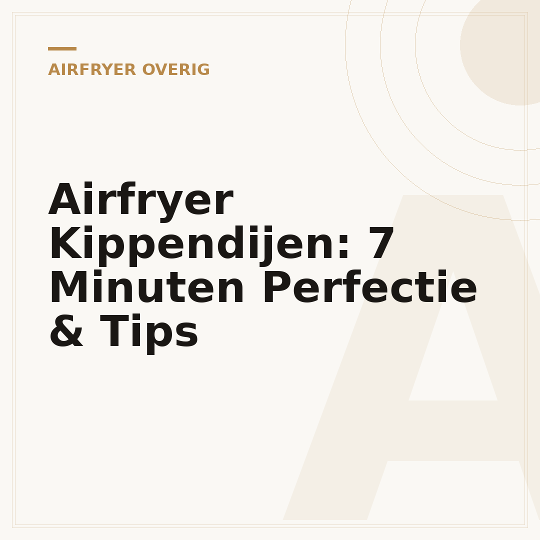Airfryer Kippendijen: 7 Minuten Perfectie & Tips
