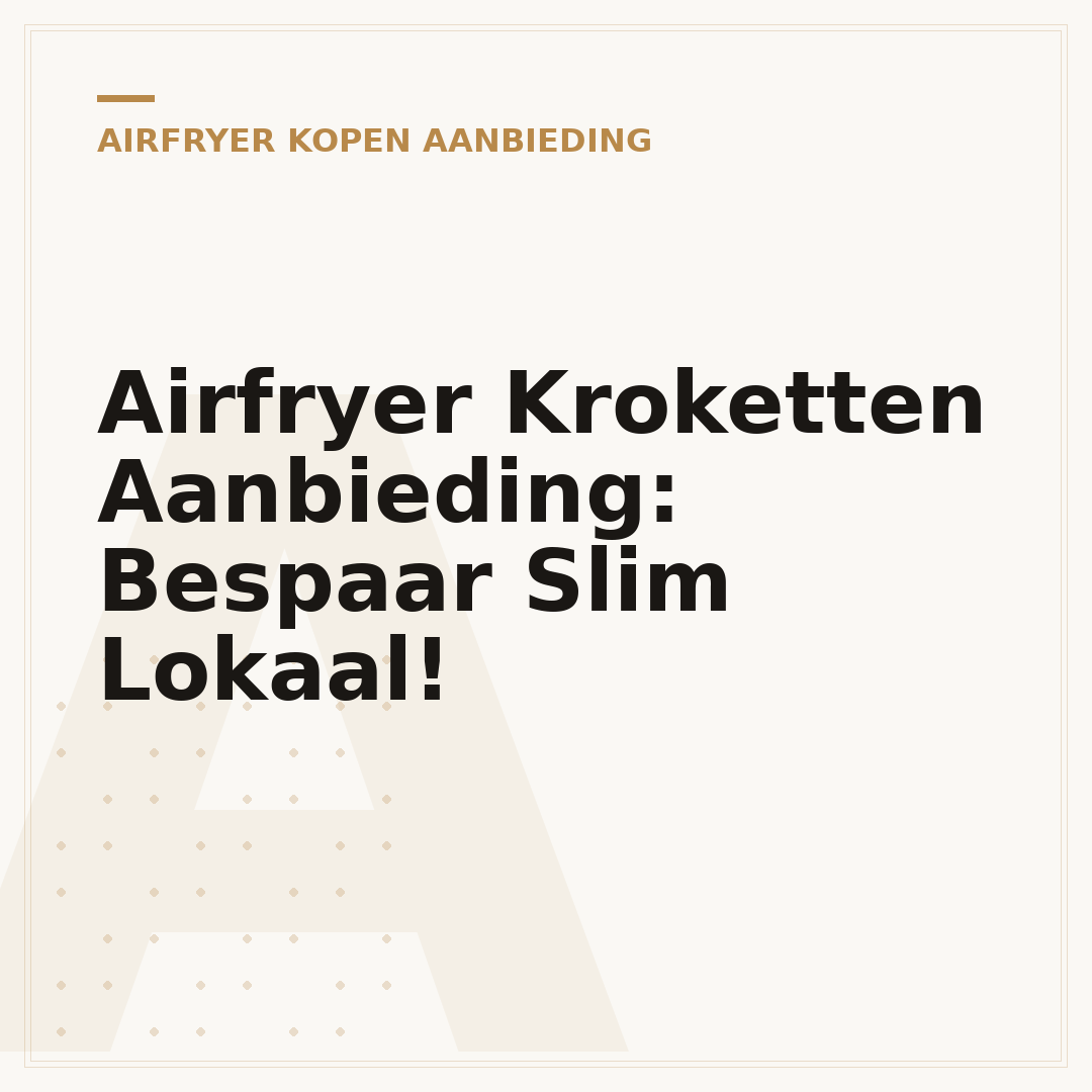 Airfryer Kroketten Aanbieding: Bespaar Slim Lokaal!