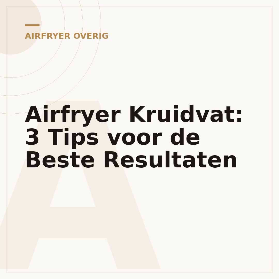 Airfryer Kruidvat: 3 Tips voor de Beste Resultaten