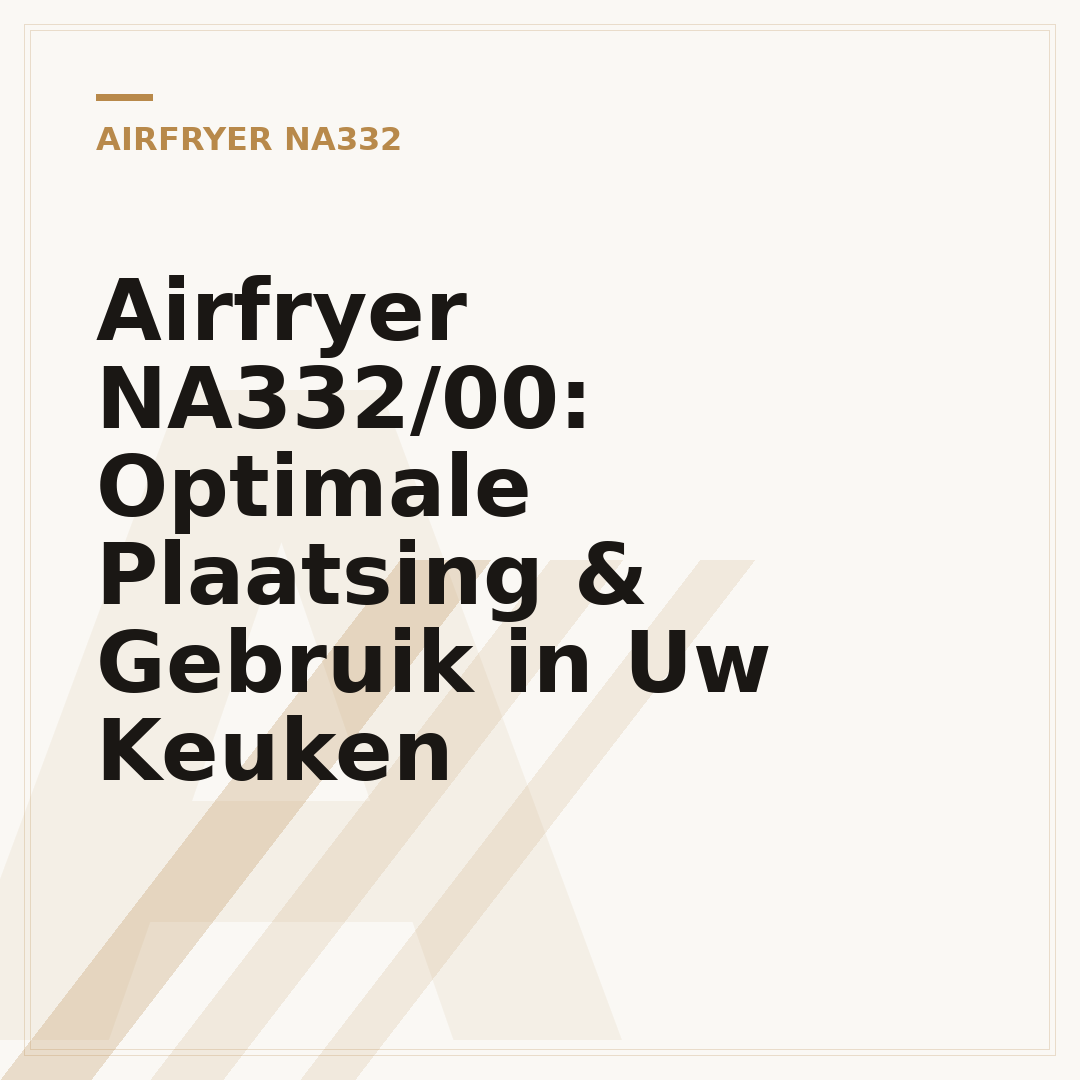 Airfryer NA332/00: Optimale Plaatsing & Gebruik in Uw Keuken
