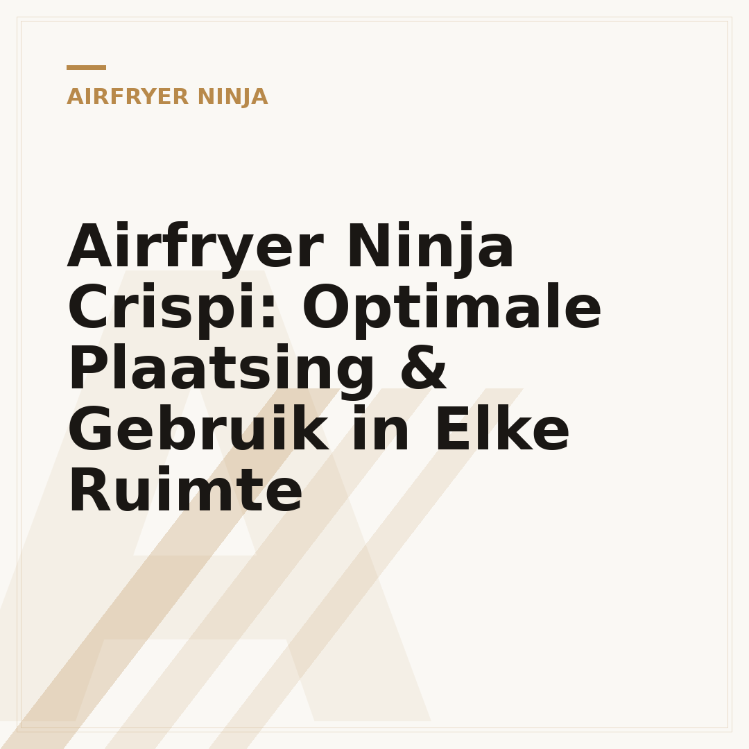 Airfryer Ninja Crispi: Optimale Plaatsing & Gebruik in Elke Ruimte