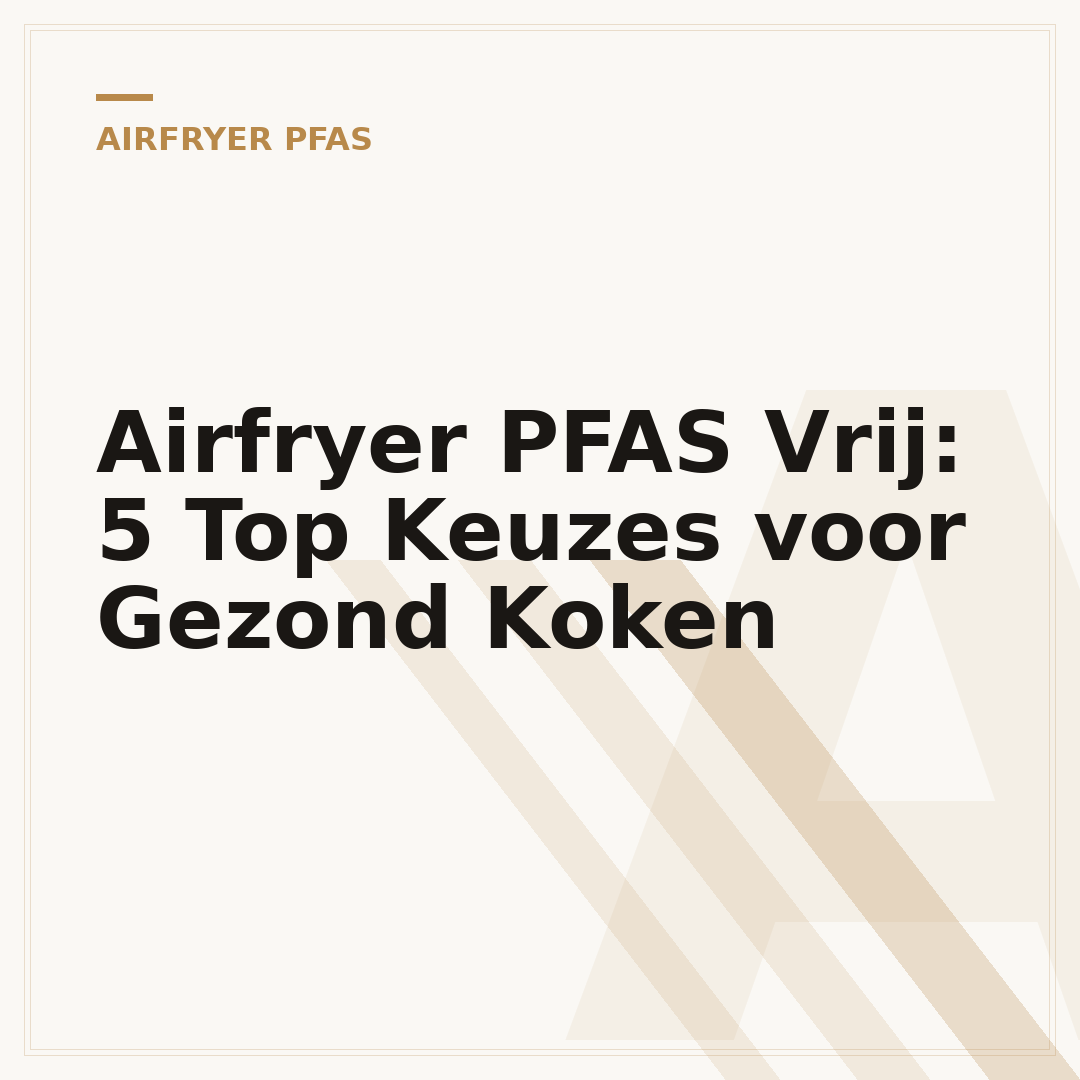 Airfryer PFAS Vrij: 5 Top Keuzes voor Gezond Koken
