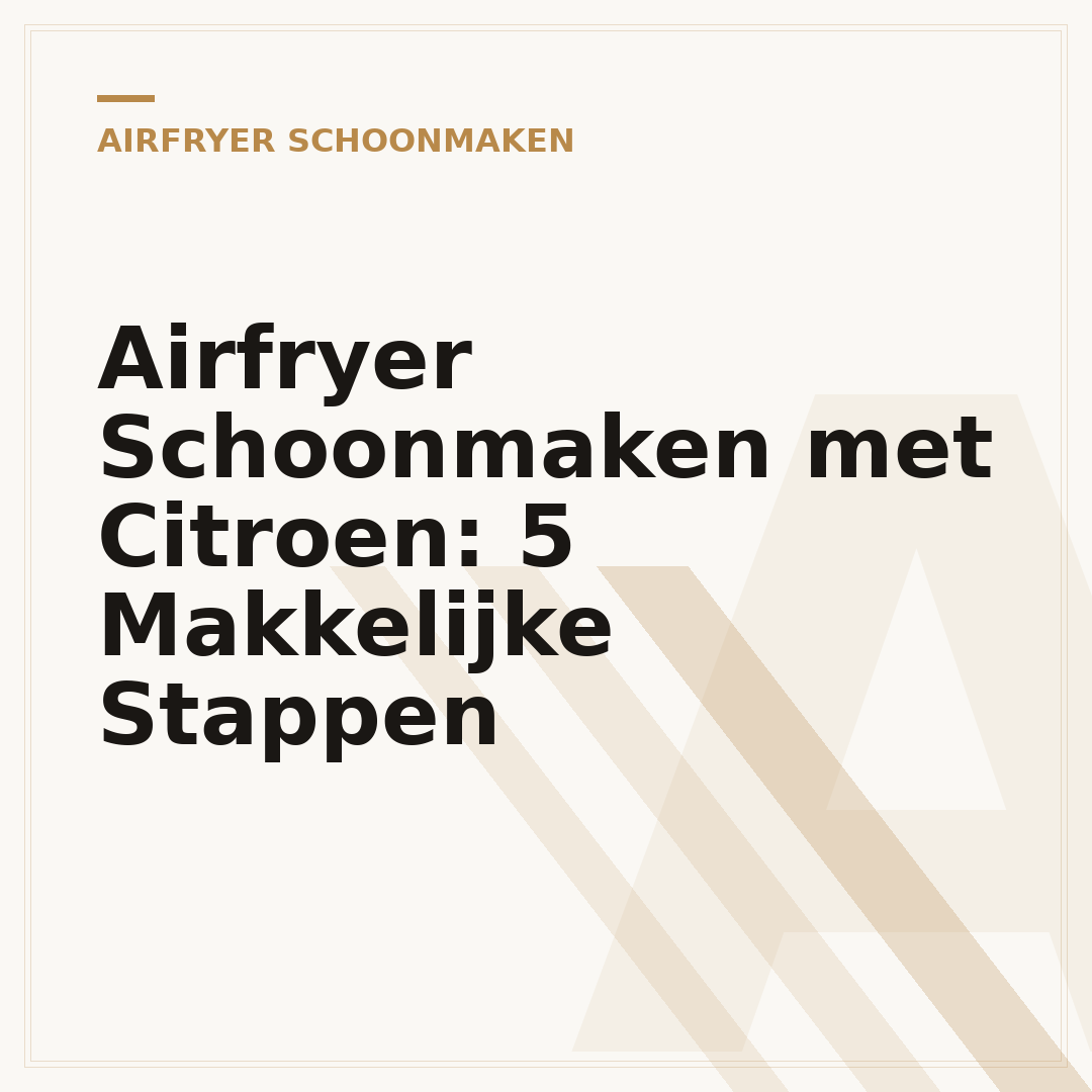 Airfryer Schoonmaken met Citroen: 5 Makkelijke Stappen
