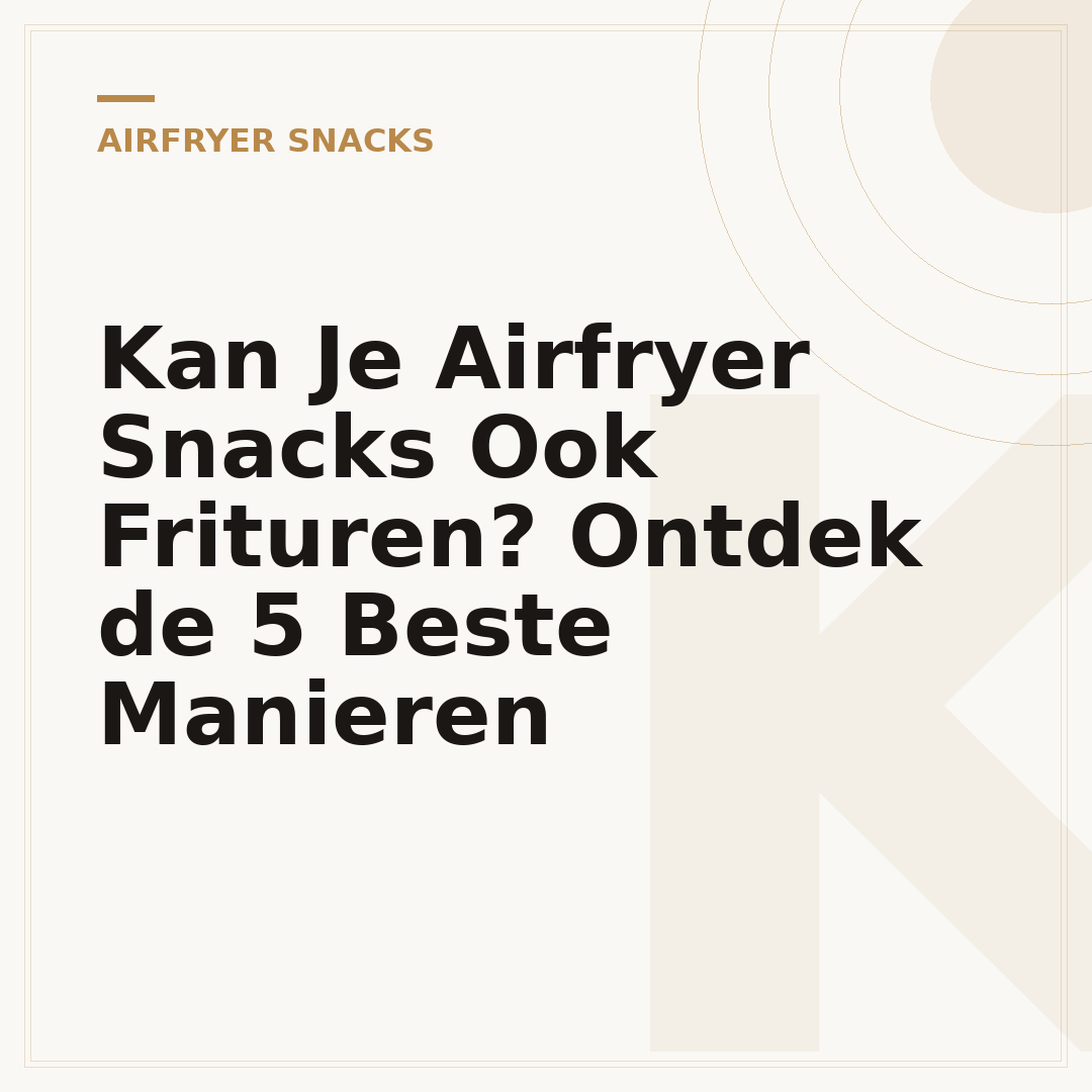 Kan Je Airfryer Snacks Ook Frituren? Ontdek de 5 Beste Manieren