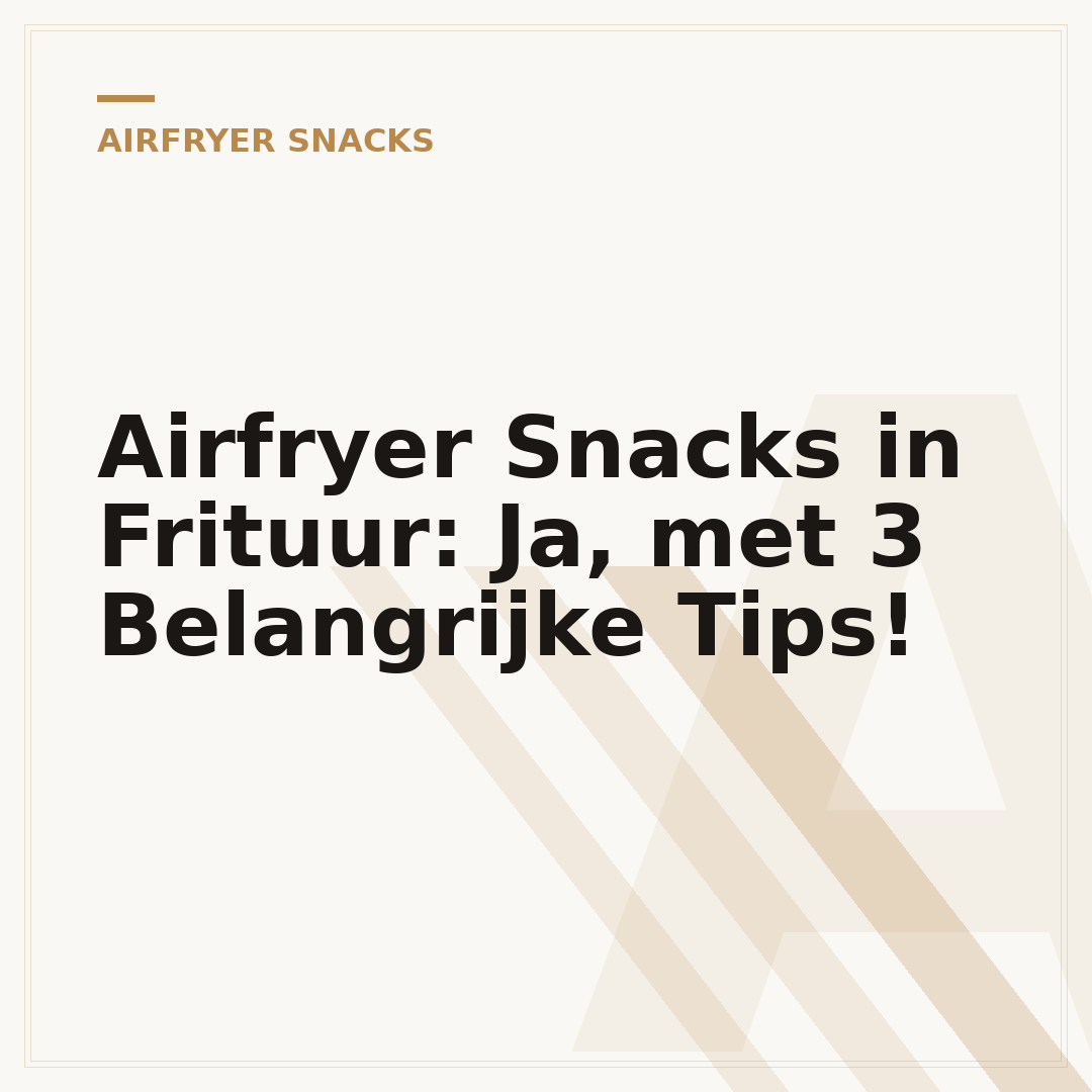 Airfryer Snacks in Frituur: Ja, met 3 Belangrijke Tips!
