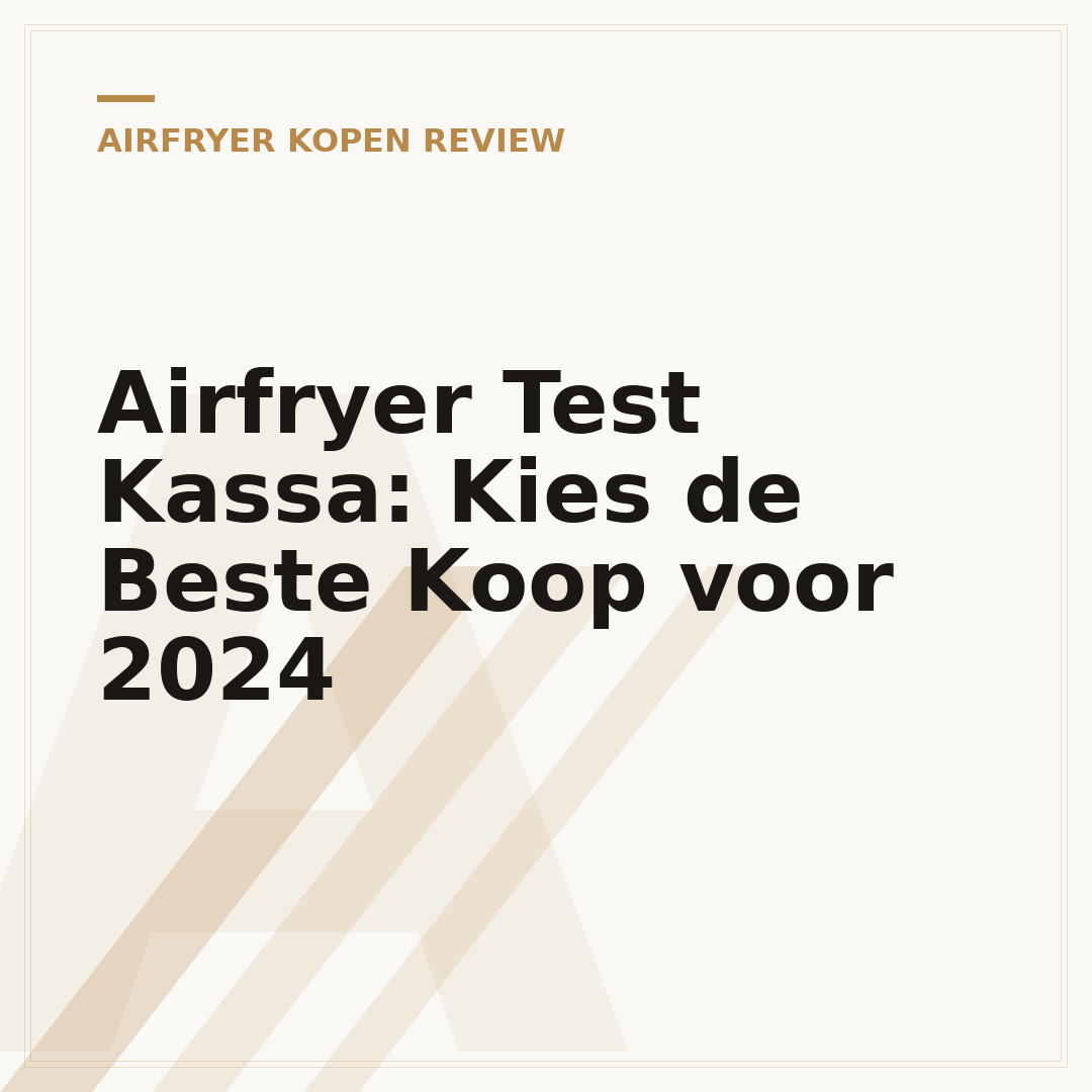 Airfryer Test Kassa: Kies de Beste Koop voor 2024