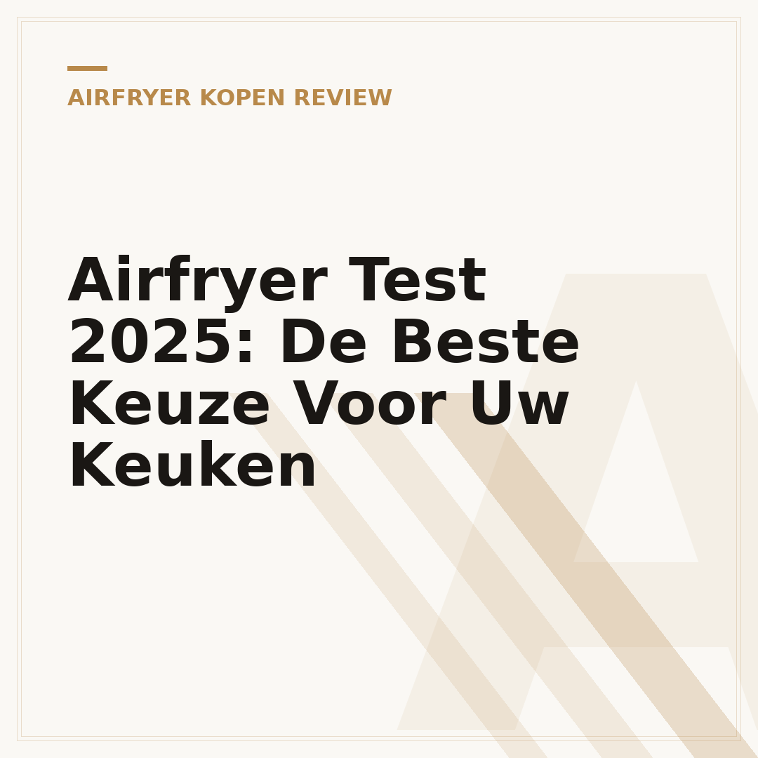 Airfryer Test 2025: De Beste Keuze Voor Uw Keuken