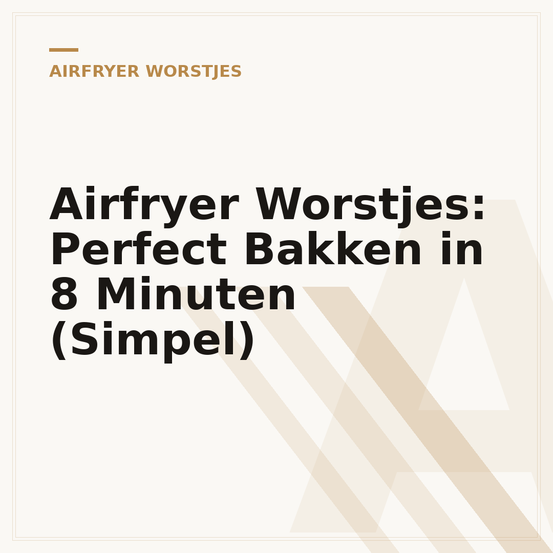 Airfryer Worstjes: Perfect Bakken in 8 Minuten (Simpel)
