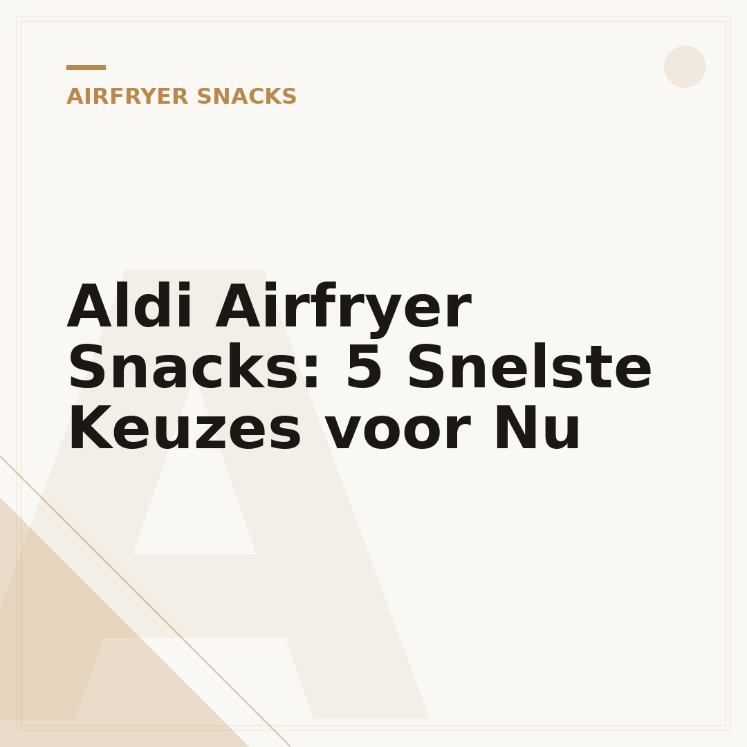 Aldi Airfryer Snacks: 5 Snelste Keuzes voor Nu