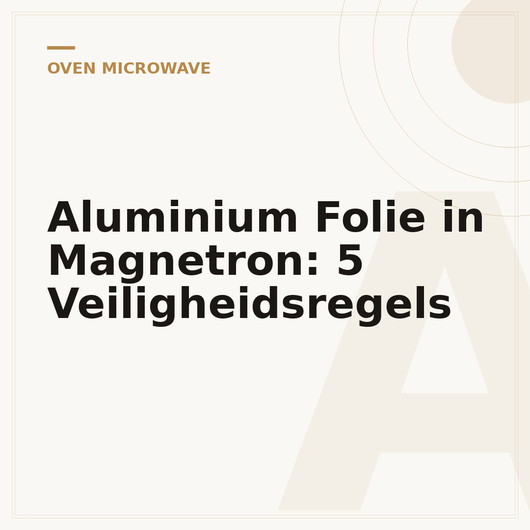 Aluminium Folie in Magnetron: 5 Veiligheidsregels