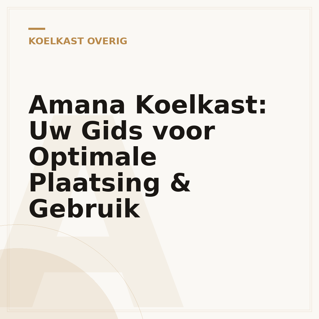 Amana Koelkast: Uw Gids voor Optimale Plaatsing & Gebruik