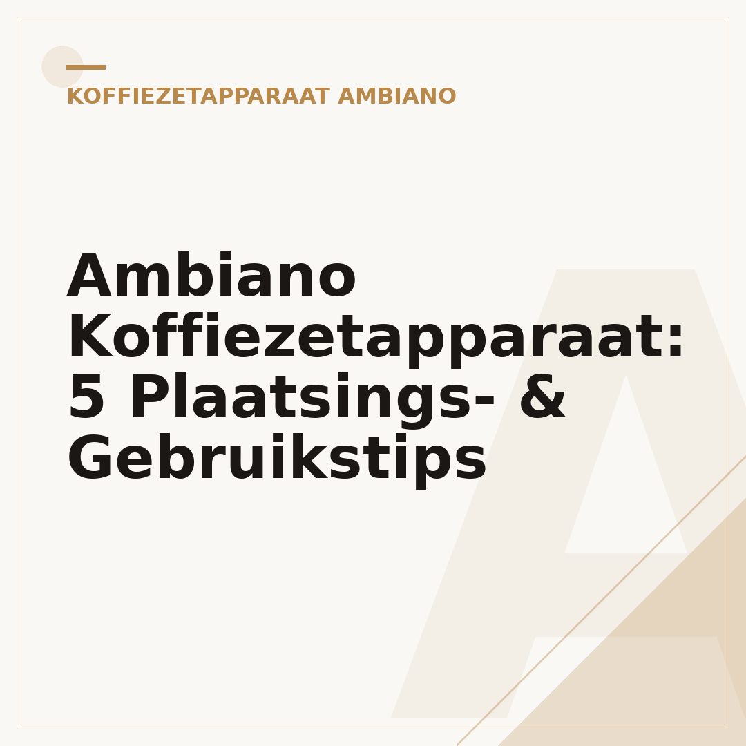 Ambiano Koffiezetapparaat: 5 Plaatsings- & Gebruikstips