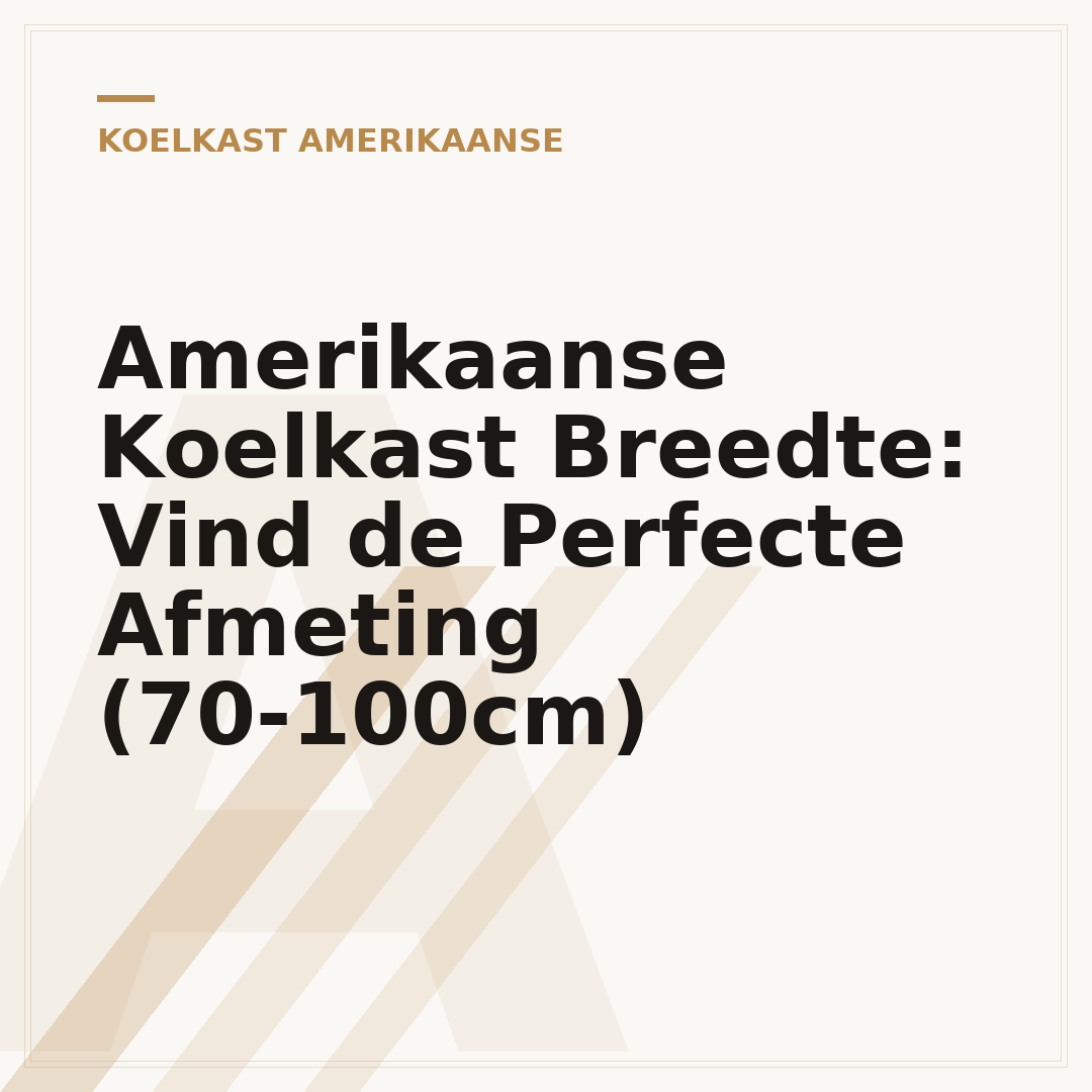 Amerikaanse Koelkast Breedte: Vind de Perfecte Afmeting (70-100cm)