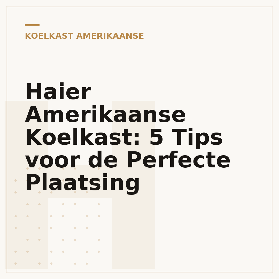 Haier Amerikaanse Koelkast: 5 Tips voor de Perfecte Plaatsing